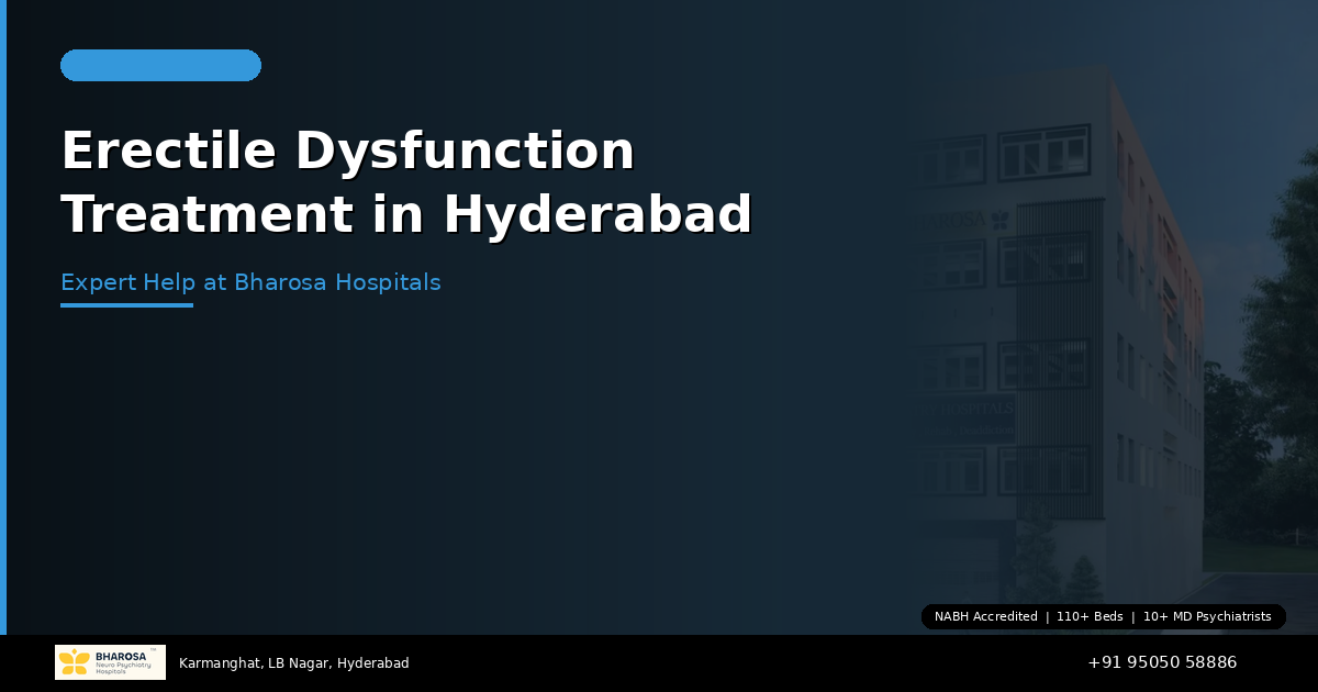 Erectile Dysfunction Treatment in Hyderabad: Expert Help at Bharosa Hospitals