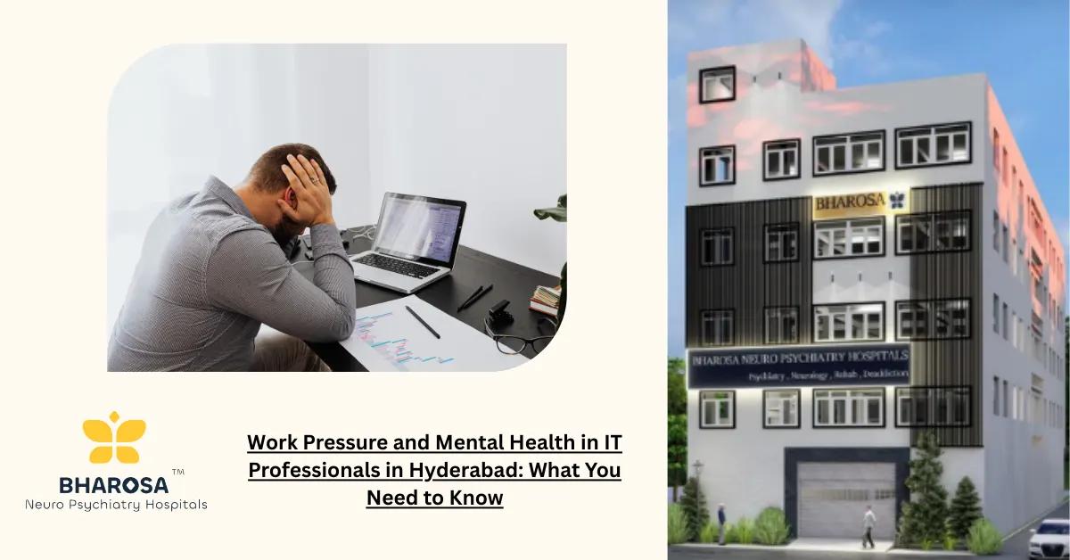 Work Pressure and Mental Health in IT Professionals in Hyderabad: What You Need to Know | Bharosa Hospitals