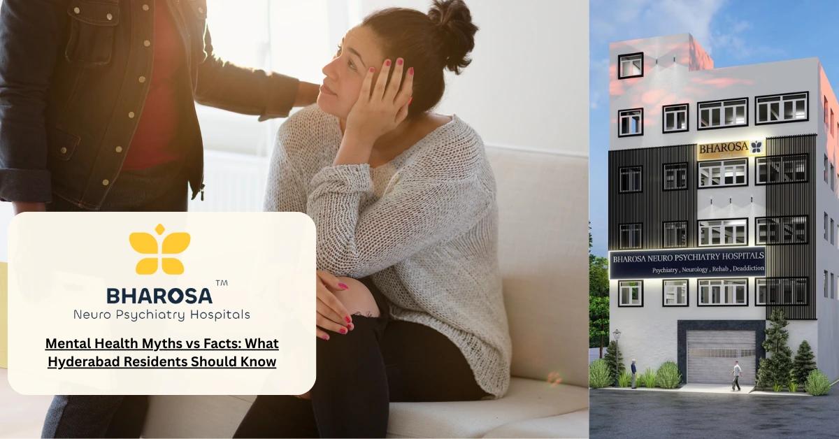 Mental Health Myths vs Facts: What Hyderabad Residents Should Know | Bharosa Hospitals