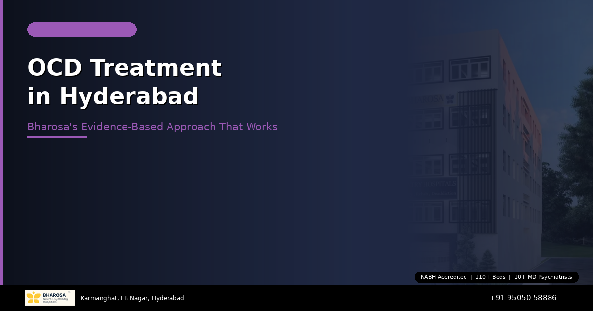 OCD Treatment in Hyderabad: Bharosa’s Evidence-Based Approach That Works