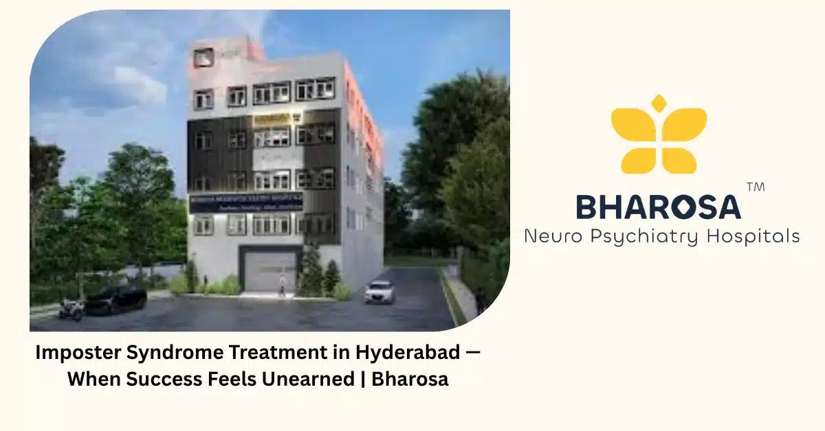 Imposter Syndrome Treatment in Hyderabad — When Success Feels Unearned | Bharosa