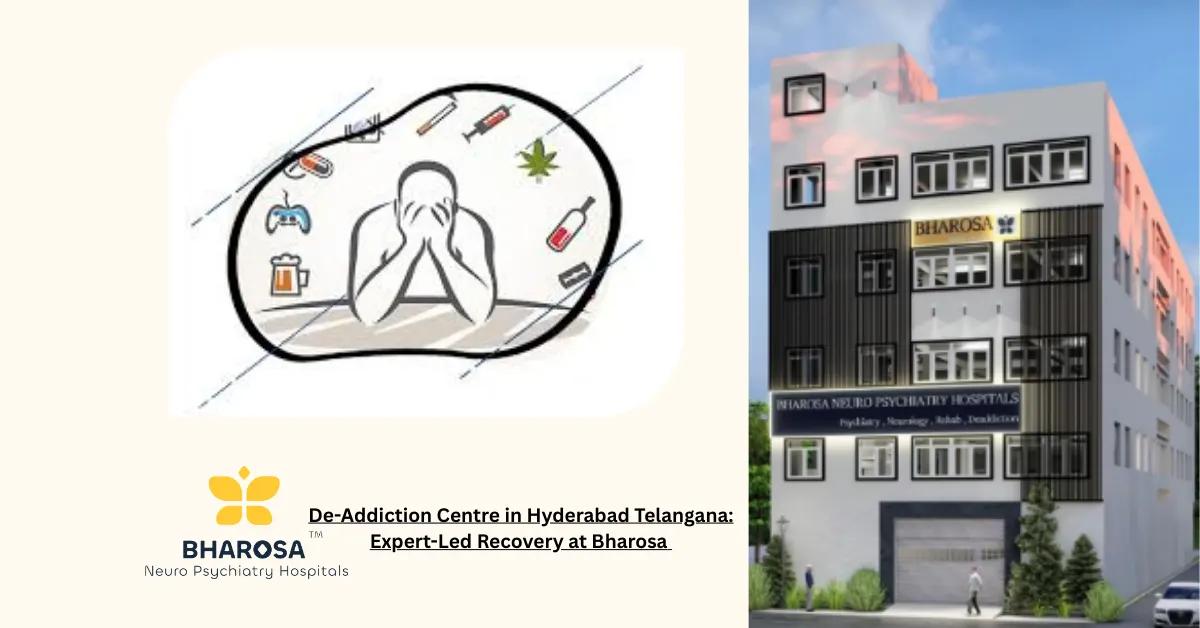 De-Addiction Centre in Hyderabad Telangana: Expert-Led Recovery at Bharosa