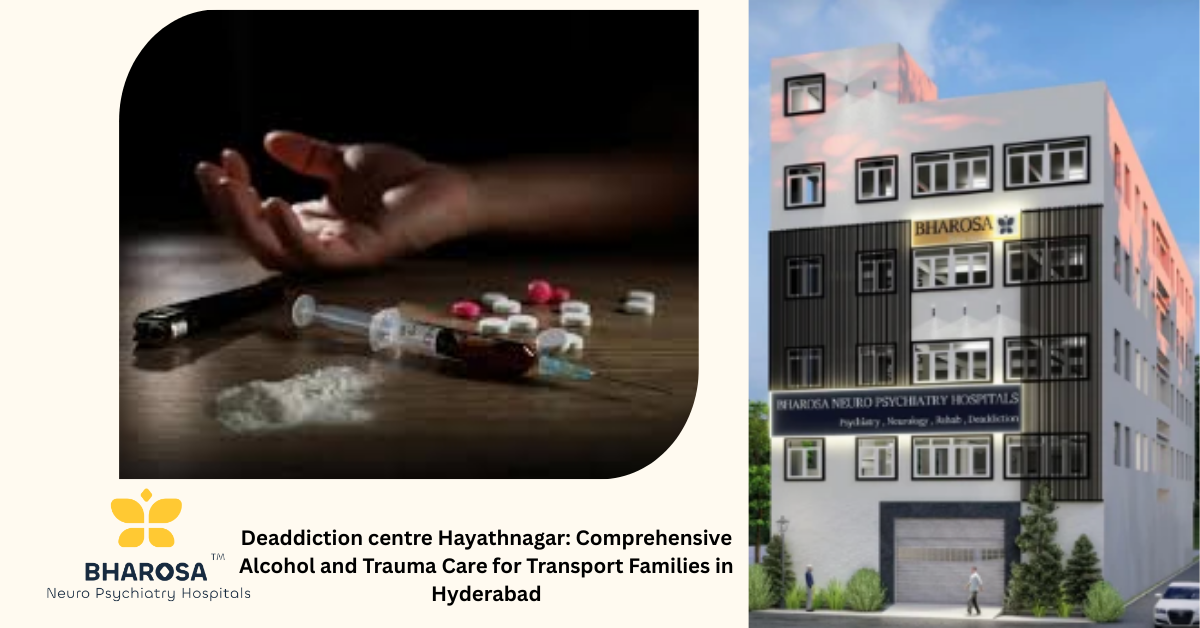 Deaddiction centre Hayathnagar: Comprehensive Alcohol and Trauma Care for Transport Families in Hyderabad | Bharosa Hospitals