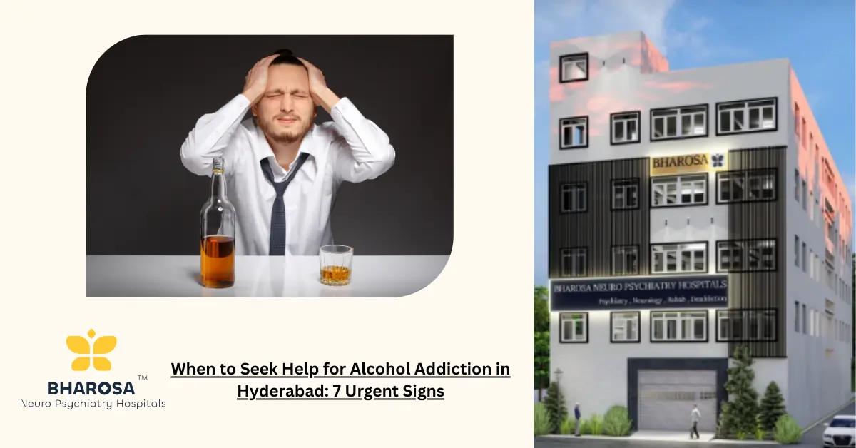 When to Seek Help for Alcohol Addiction in Hyderabad: 7 Urgent Signs | Bharosa Hospitals