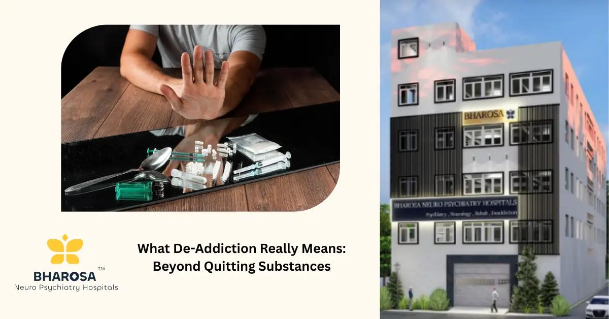 What De-Addiction Really Means: Beyond Quitting Substances | Bharosa Hospitals