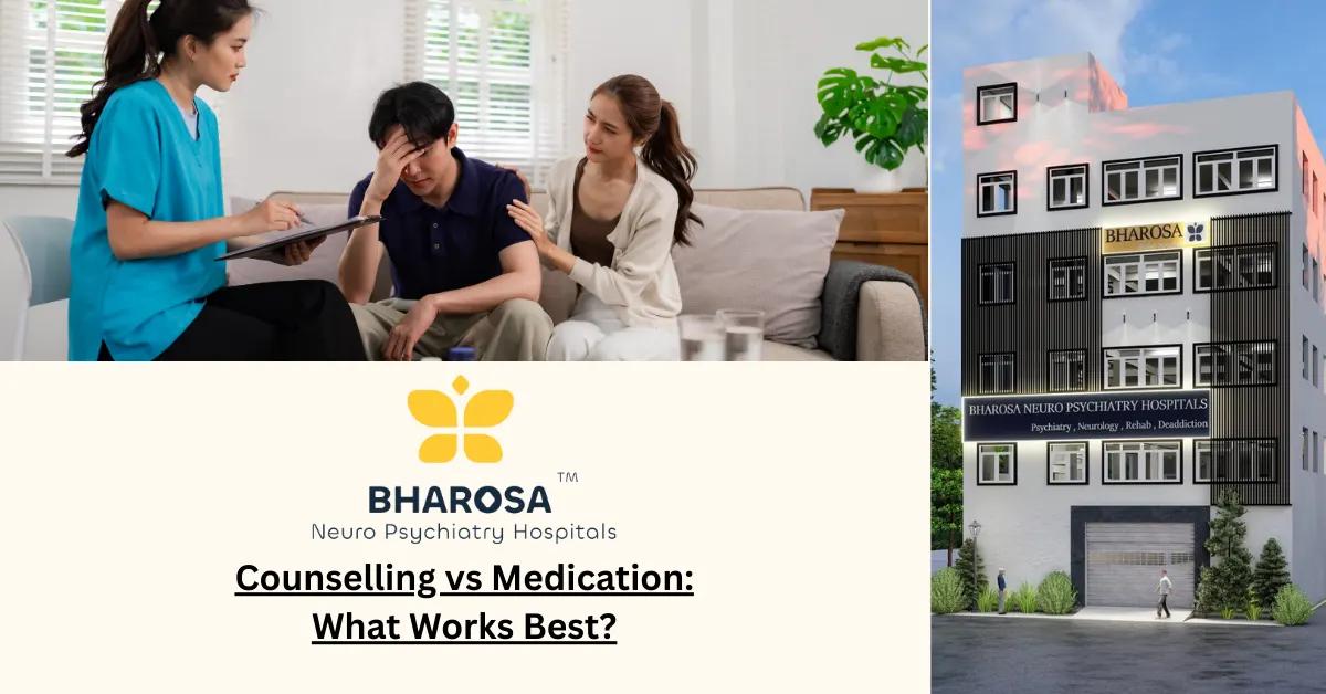 Counselling vs Medication: What Works Best? | Bharosa Hospitals