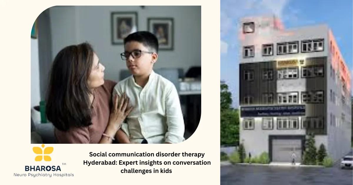 Social communication disorder therapy Hyderabad: Expert insights on conversation challenges in kids | Bharosa Hospitals