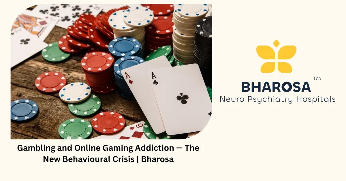 Gambling and Online Gaming Addiction — The New Behavioural Crisis | Bharosa