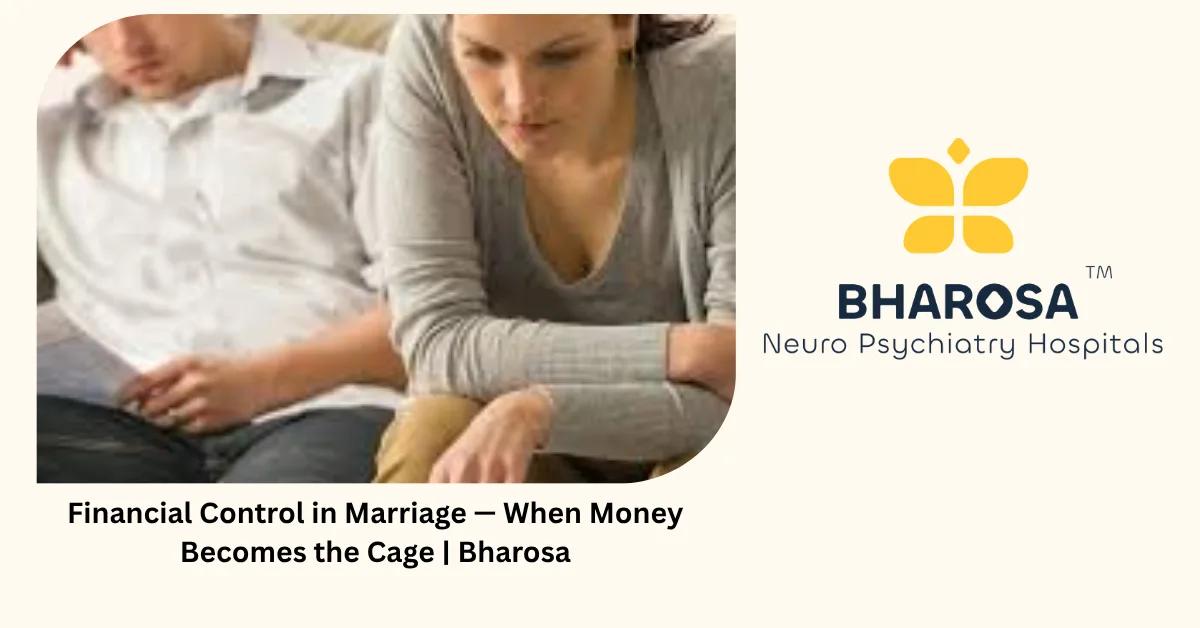 Financial Control in Marriage: When Money Becomes the Hidden Cage | Bharosa
