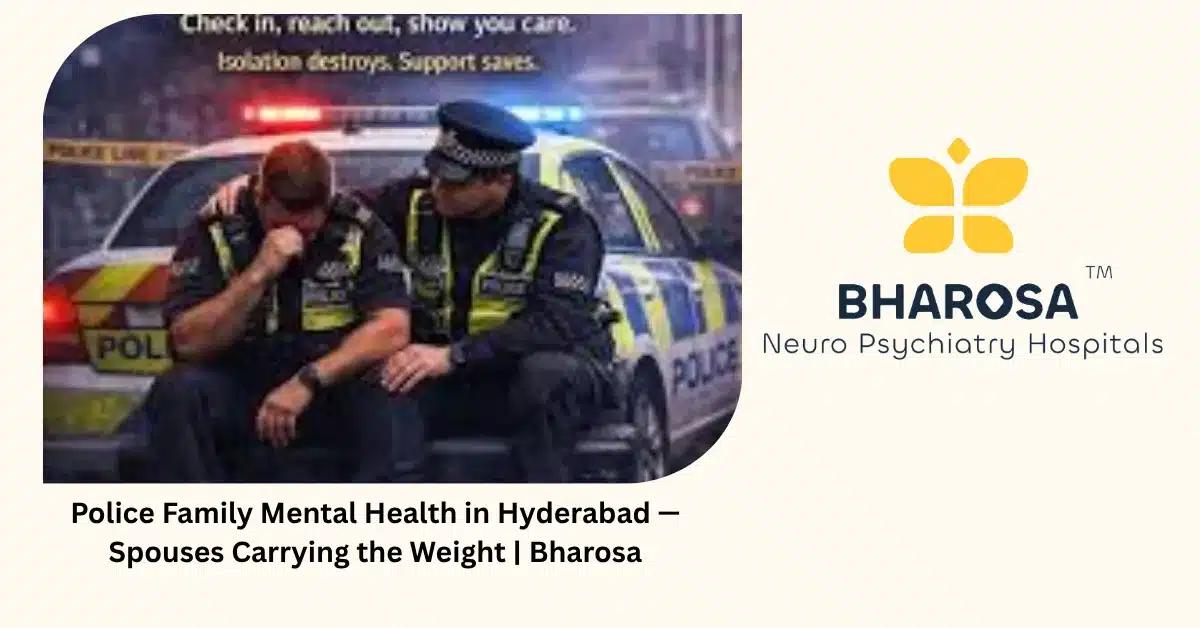 Police Family Mental Health in Hyderabad — Spouses Carrying the Weight | Bharosa