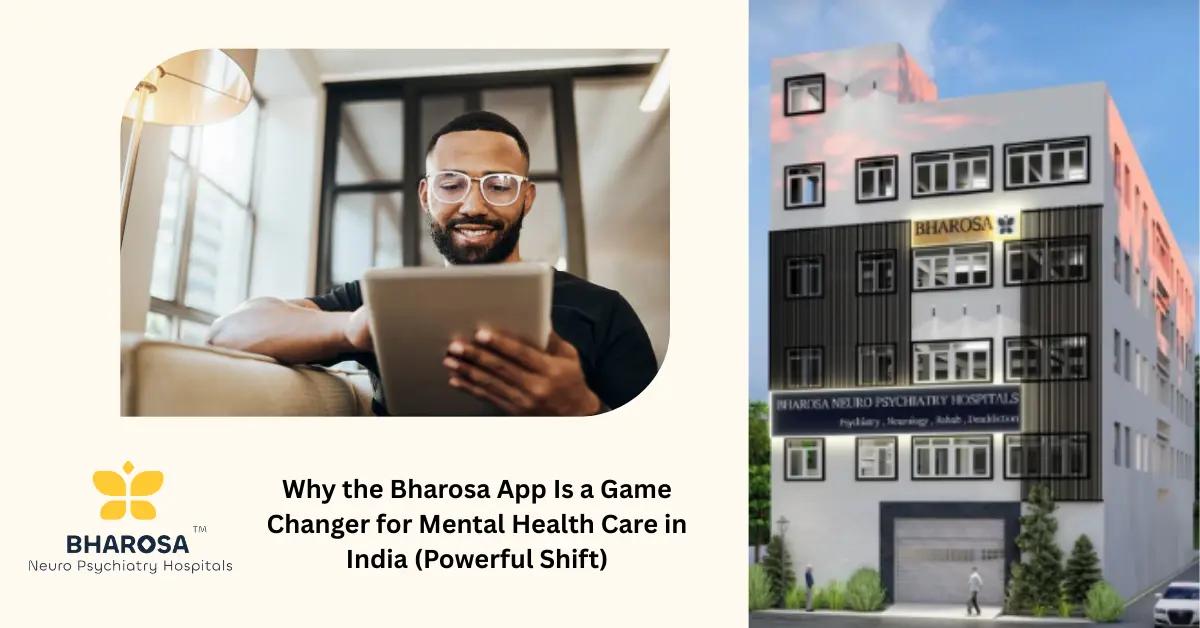 Why the Bharosa App Is a Game Changer for Mental Health Care in India (Powerful Shift)