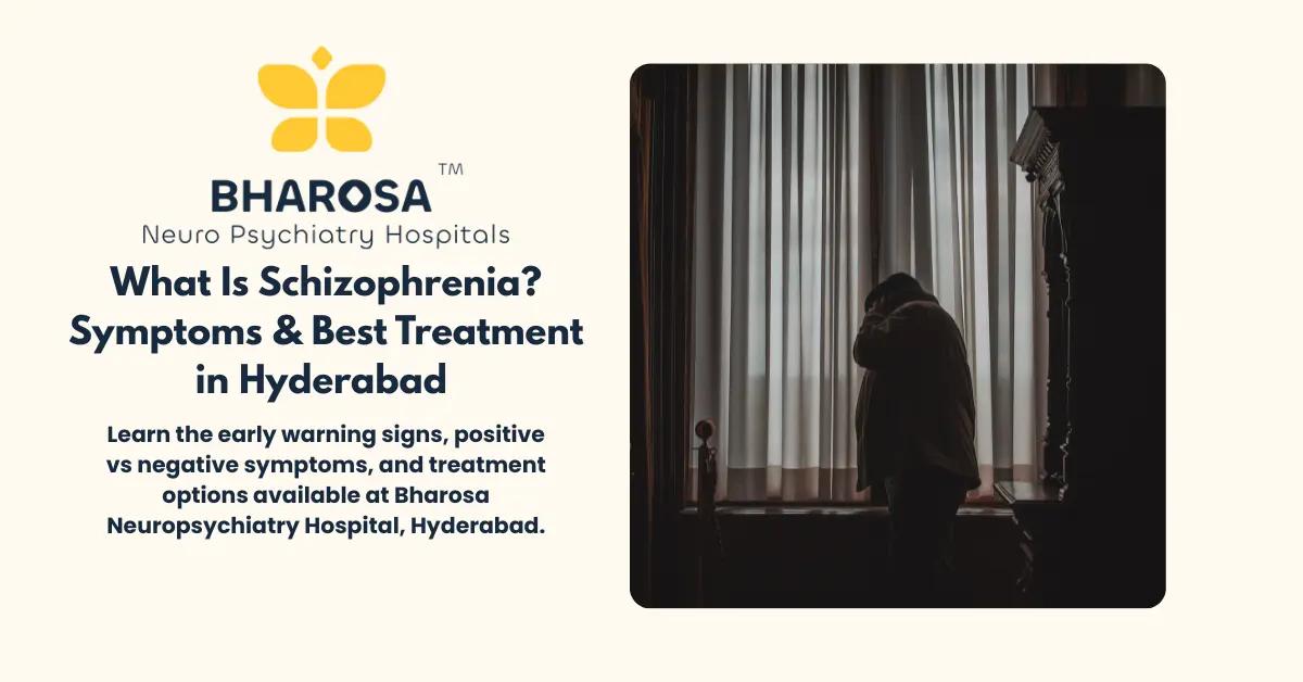 What Is Schizophrenia? Early Warning Signs and Treatment Options | Bharosa Hospitals