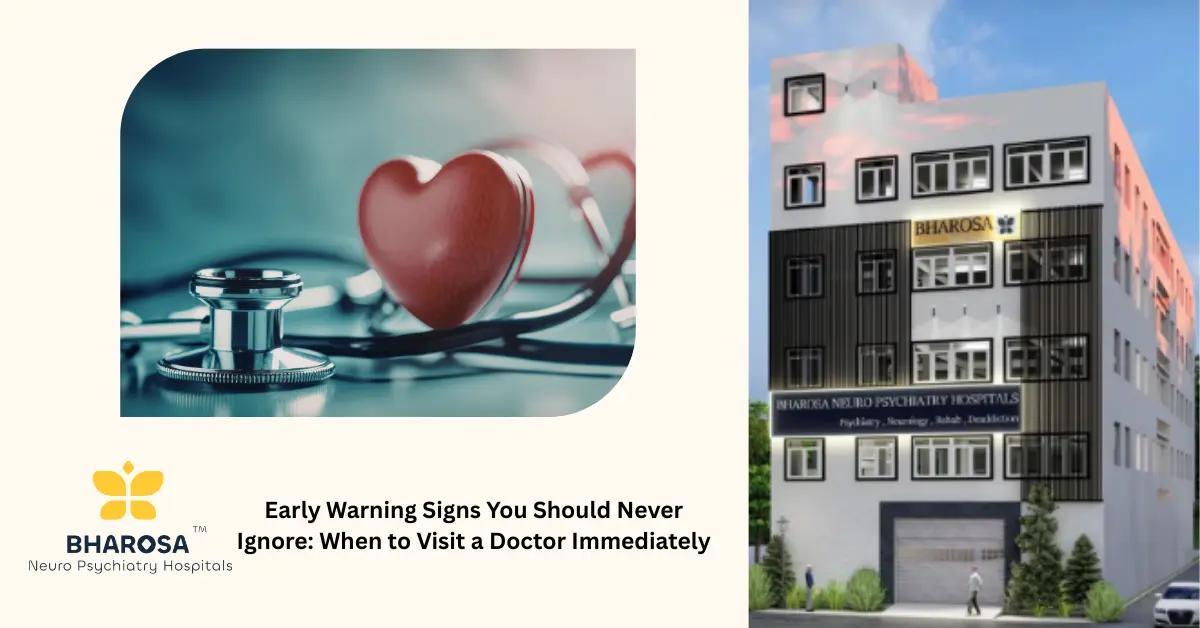Early Warning Signs You Should Never Ignore: When to Visit a Doctor Immediately | Bharosa Hospitals
