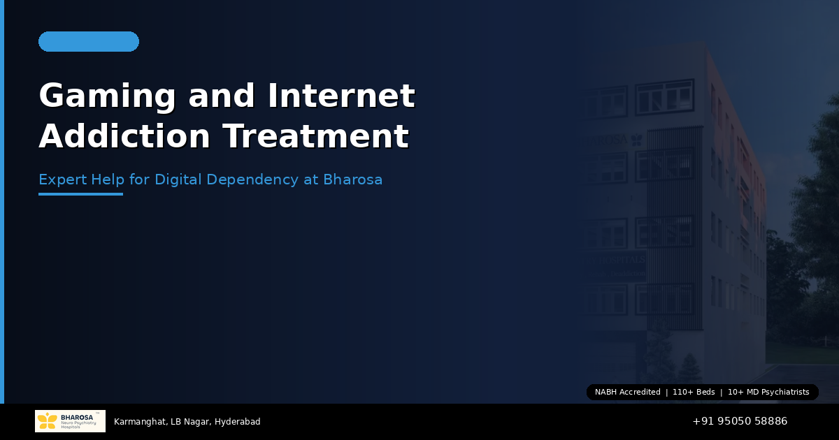 Gaming and Internet Addiction Treatment in Hyderabad: Expert Help at Bharosa Hospitals