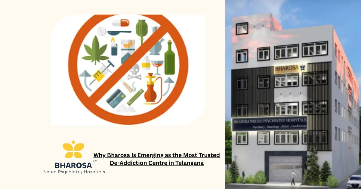 Why Bharosa Is Emerging as the Most Trusted De-Addiction Centre in Telangana