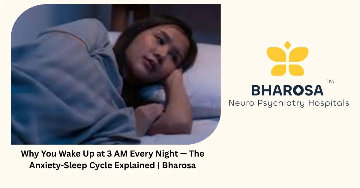 Why You Wake Up at 3 AM Every Night — The Anxiety-Sleep Cycle Explained | Bharosa