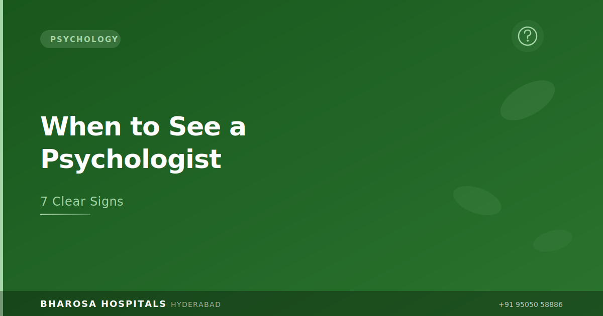 When Should You See a Psychologist? 7 Clear Signs It Is Time | Bharosa Hospitals