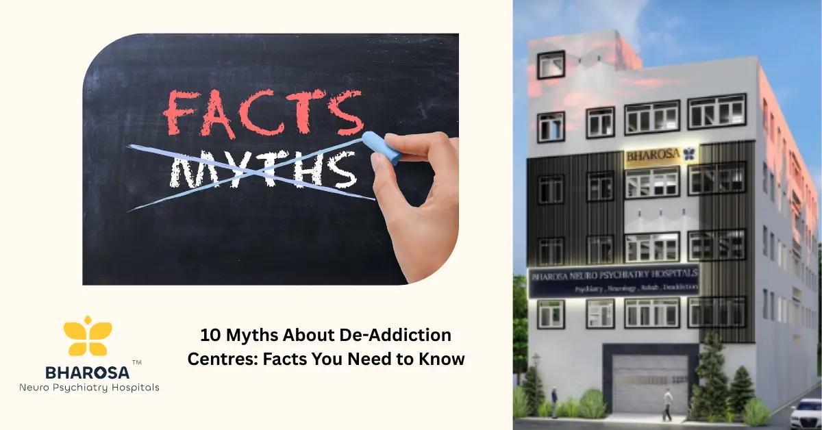 10 Myths About De-Addiction Centres: Facts You Need to Know | Bharosa Hospitals
