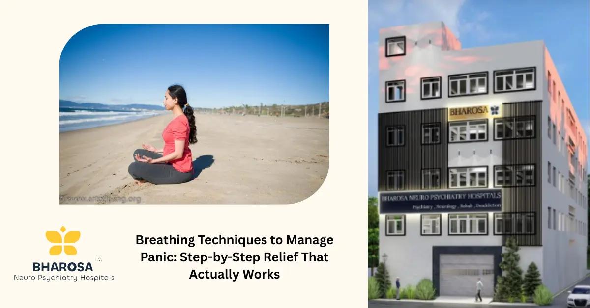 Breathing Techniques to Manage Panic: Step-by-Step Relief That Actually Works | Bharosa Hospitals