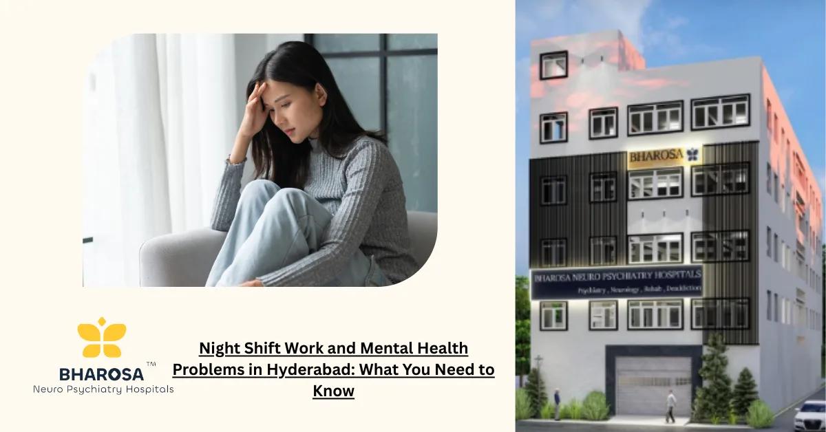 Night Shift Work and Mental Health Problems in Hyderabad: What You Need to Know | Bharosa Hospitals