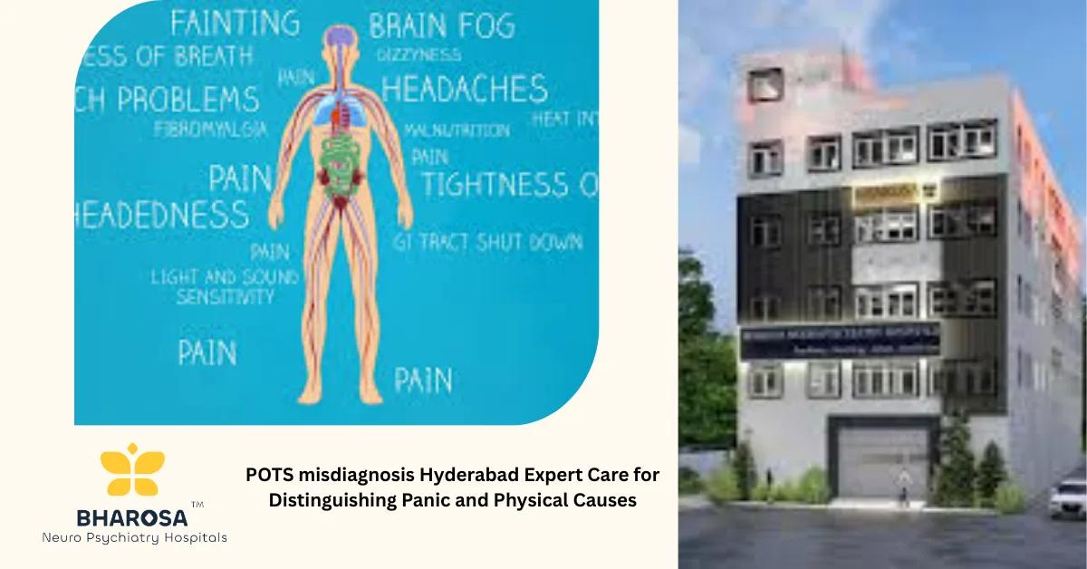 POTS misdiagnosis Hyderabad Expert Care for Distinguishing Panic and Physical Causes | Bharosa Hospitals