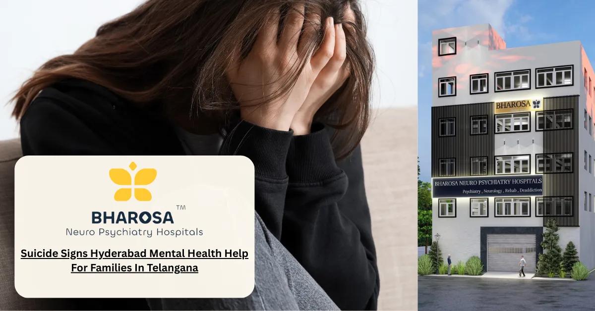 Suicide Signs Hyderabad Mental Health Help For Families In Telangana | Bharosa Hospitals