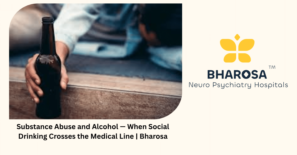 Substance Abuse and Alcohol — When Social Drinking Crosses the Medical Line | Bharosa