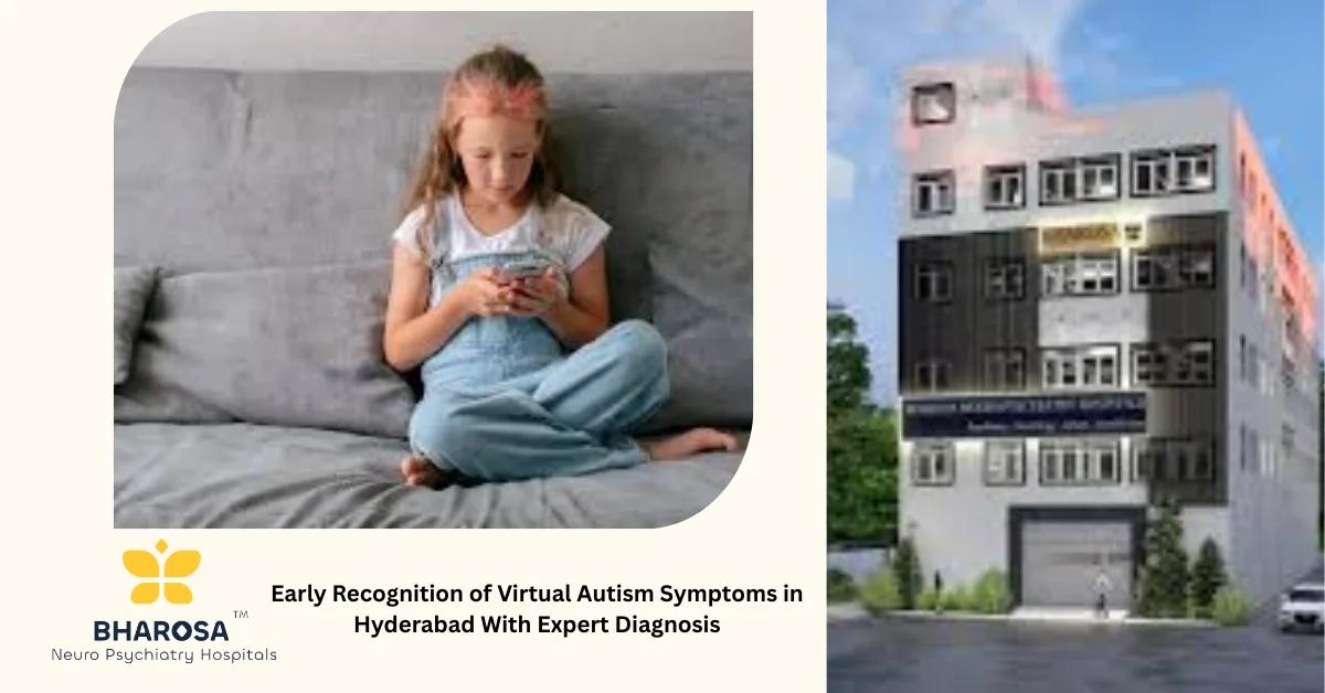 Early Recognition of Virtual Autism Symptoms in Hyderabad With Expert Diagnosis | Bharosa Hospitals