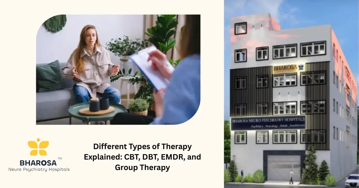 Different Types of Therapy Explained: CBT, DBT, EMDR, and Group Therapy | Bharosa Hospitals