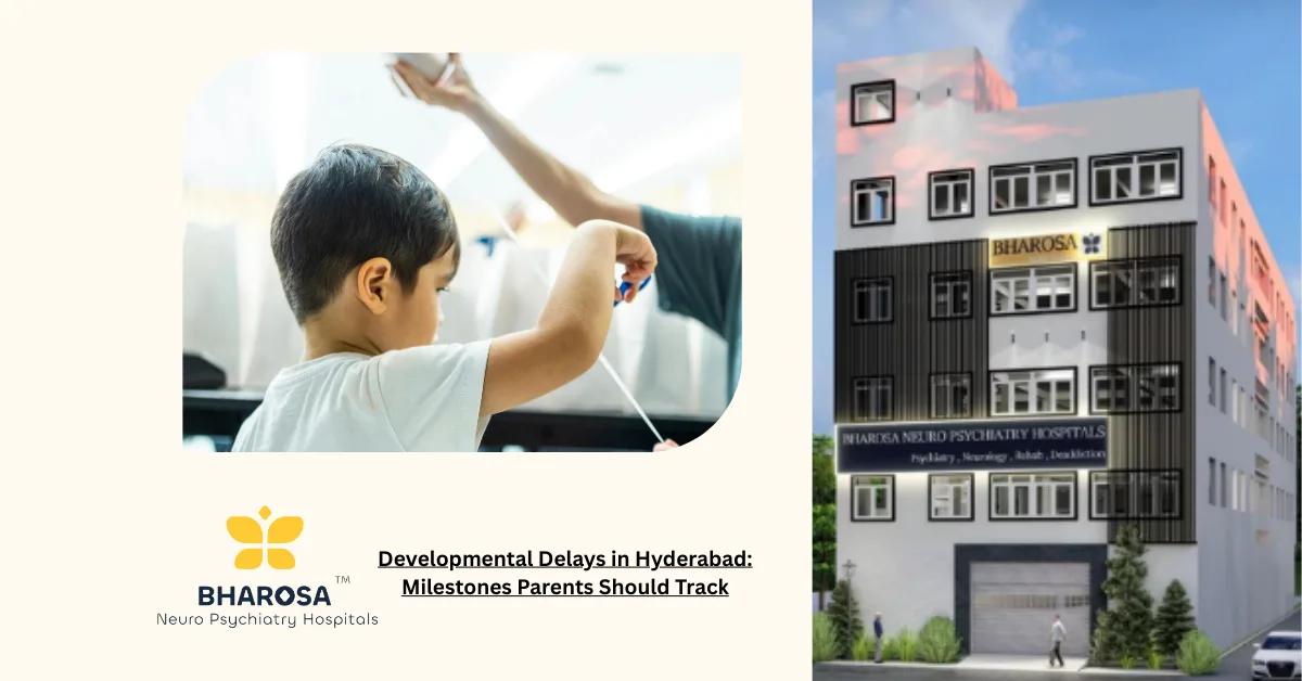 Developmental Delays in Hyderabad: Milestones Parents Should Track | Bharosa Hospitals