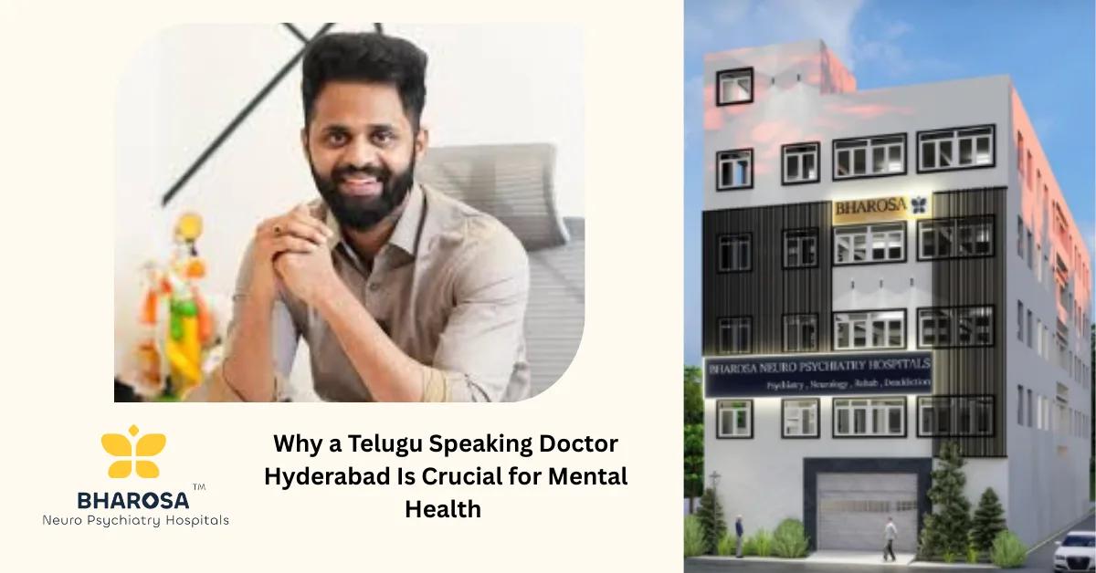 Why a Telugu Speaking Doctor Hyderabad Is Crucial for Mental Health | Bharosa Hospitals