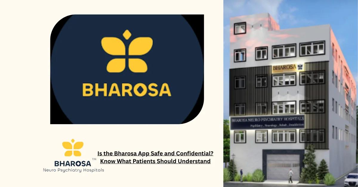 Is the Bharosa App Safe and Confidential? Know What Patients Should Understand