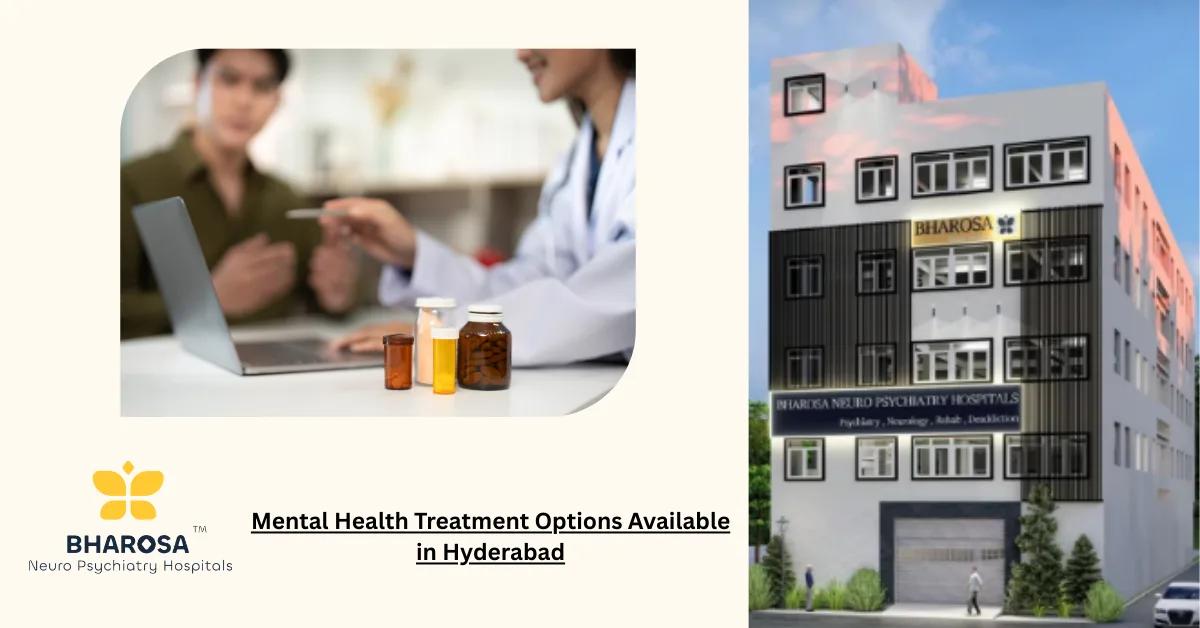 Mental Health Treatment Options Available in Hyderabad | Bharosa Hospitals
