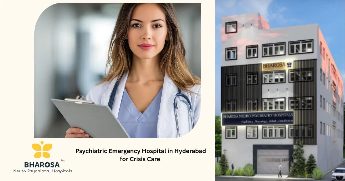 Psychiatric Emergency Hospital in Hyderabad for Crisis Care | Bharosa Hospitals