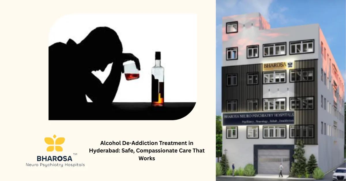 Alcohol De-Addiction Treatment in Hyderabad: Safe, Compassionate Care That Works | Bharosa Hospitals
