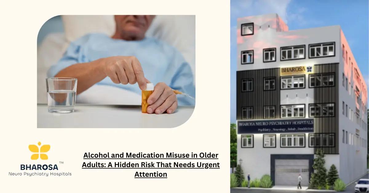 Alcohol and Medication Misuse in Older Adults: A Hidden Risk That Needs Urgent Attention | Bharosa Hospitals