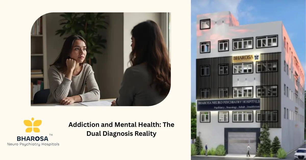 Addiction and Mental Health: The Dual Diagnosis Reality | Bharosa Hospitals