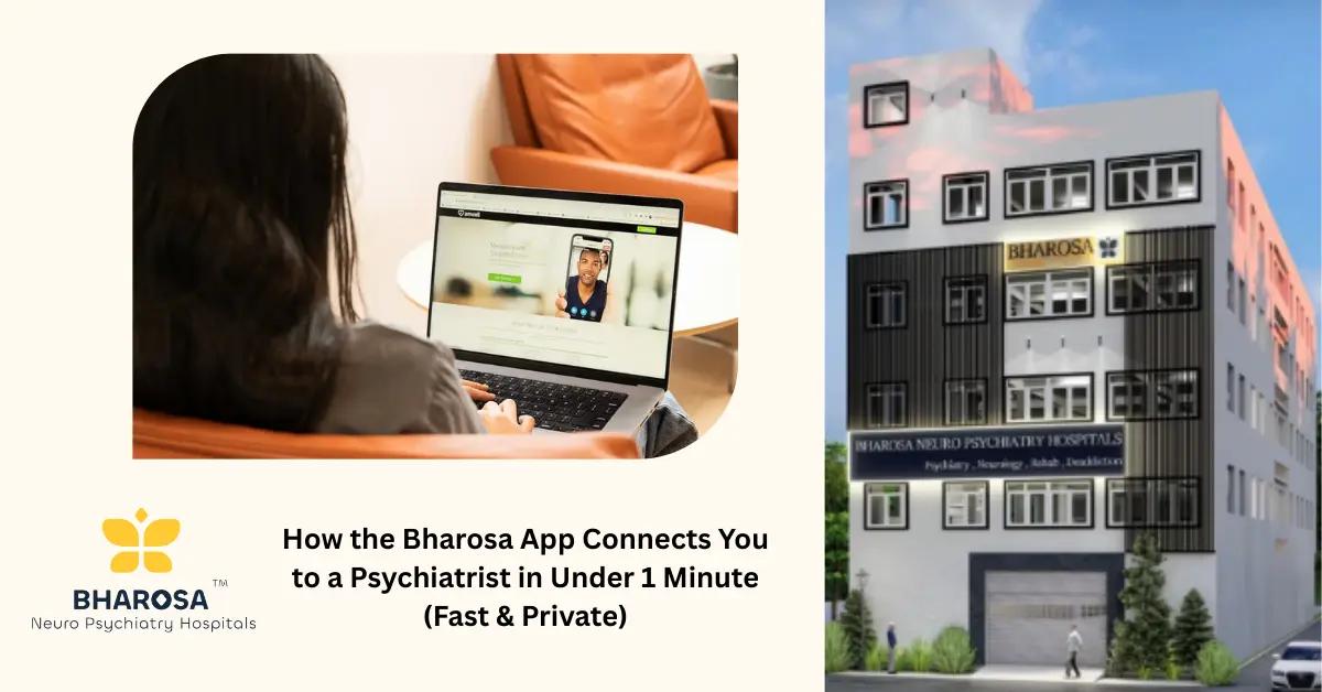 How the Bharosa App Connects You to a Psychiatrist in Under 1 Minute (Fast & Private)
