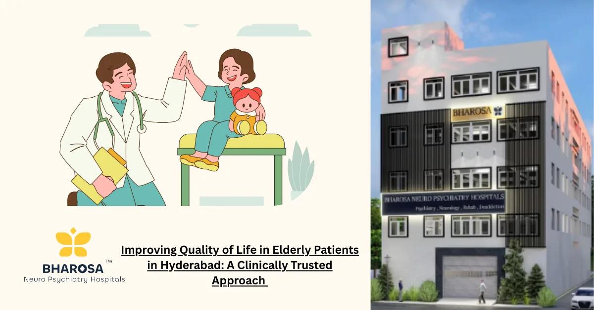 Improving Quality of Life in Elderly Patients in Hyderabad: A Clinically Trusted Approach | Bharosa Hospitals