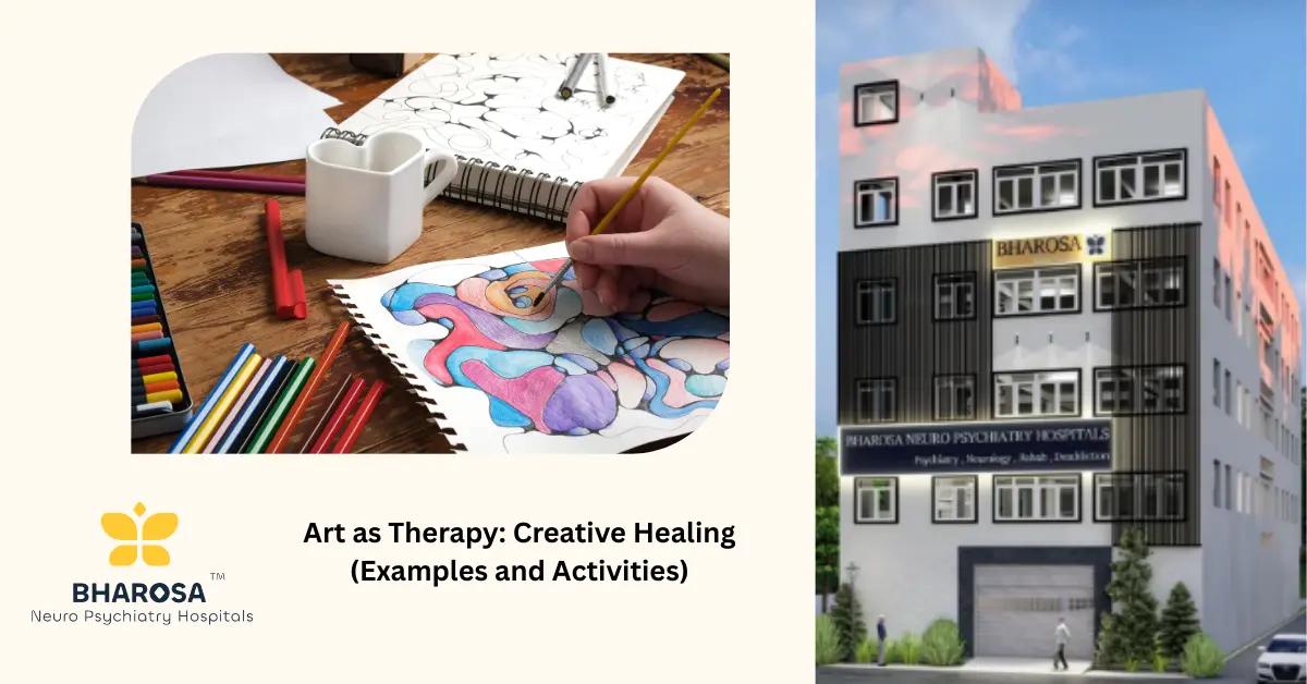 Art as Therapy: Creative Healing (Examples and Activities) | Bharosa Hospitals