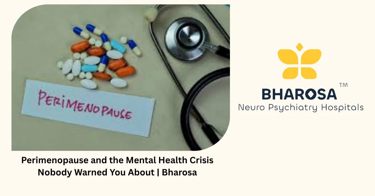 Perimenopause and the Mental Health Crisis Nobody Warned You About | Bharosa