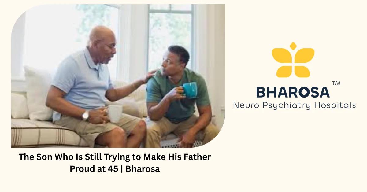 The Son Still Trying to Make His Father Proud at 45 | Bharosa