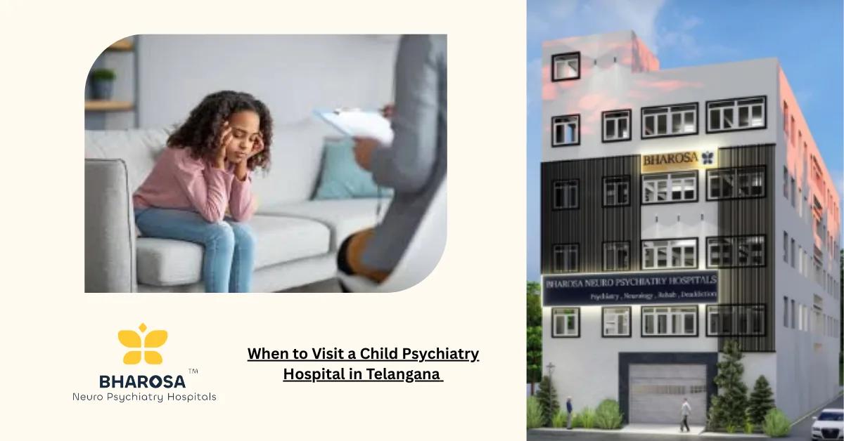When to Visit a Child Psychiatry Hospital in Telangana | Bharosa Hospitals