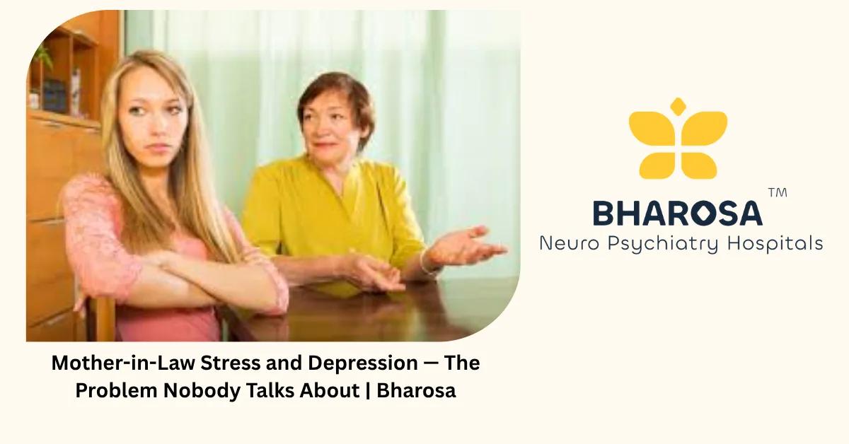 Mother-in-Law Stress and Depression — The Problem Nobody Talks About | Bharosa