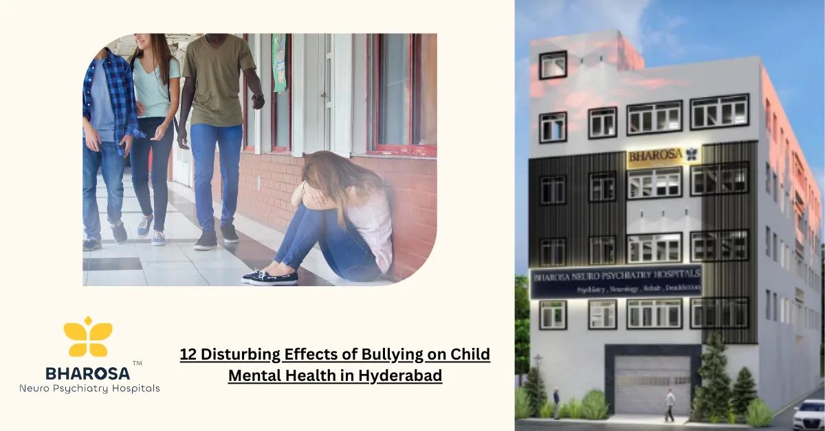 12 Disturbing Effects of Bullying on Child Mental Health in Hyderabad | Bharosa Hospitals