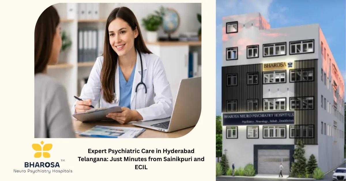 Expert Psychiatric Care in Hyderabad Telangana: Just Minutes from Sainikpuri and ECIL | Bharosa Hospitals