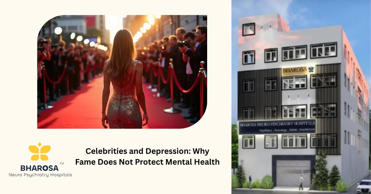 Celebrities and Depression: Why Fame Does Not Protect Mental Health | Bharosa Hospitals