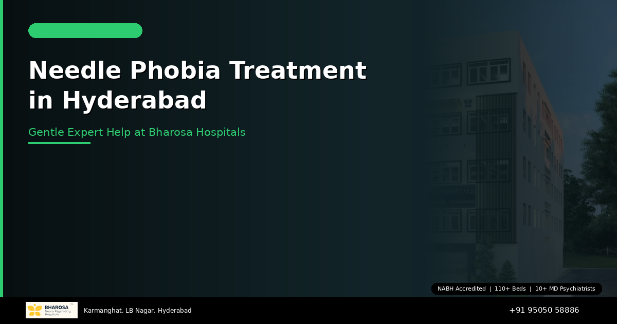 Needle Phobia and Medical Anxiety Treatment in Hyderabad: Gentle Expert Help at Bharosa