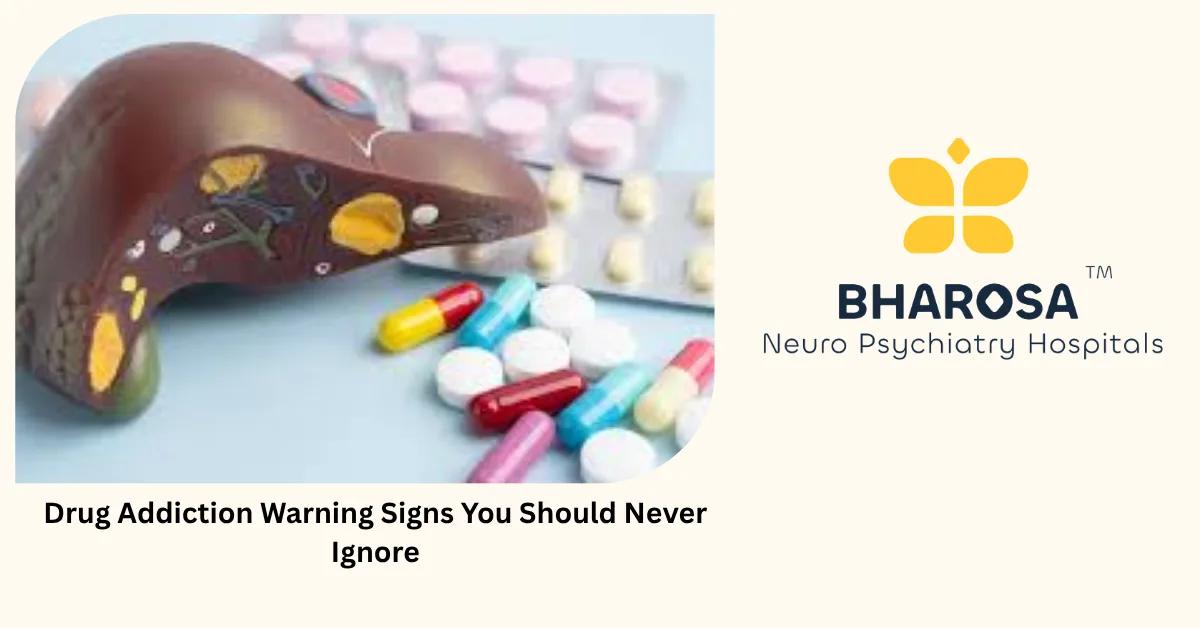 Drug Addiction Warning Signs You Should Never Ignore | Bharosa Hospitals
