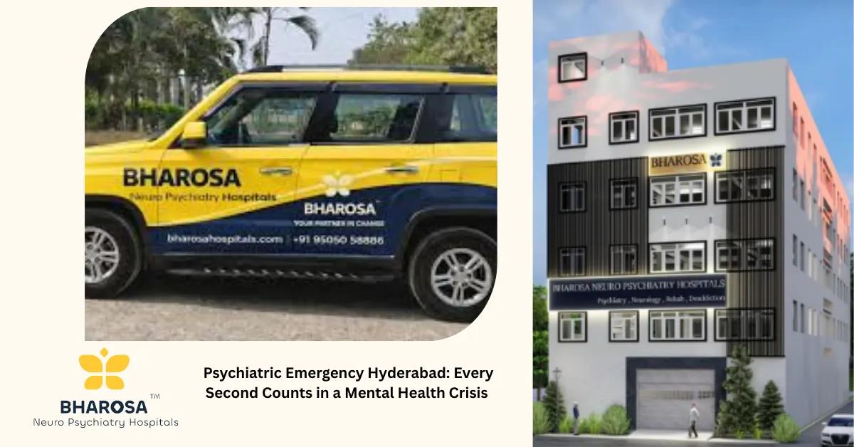Psychiatric Emergency Hyderabad: Every Second Counts in a Mental Health Crisis | Bharosa Hospitals